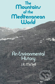 Kniha: The Mountains of the Mediterranean World (J.R. McNeill). Cambridge University Press, 2003 Kniha: The Mountains of the Mediterranean World (J.R. McNeill). Cambridge University Press, 2003