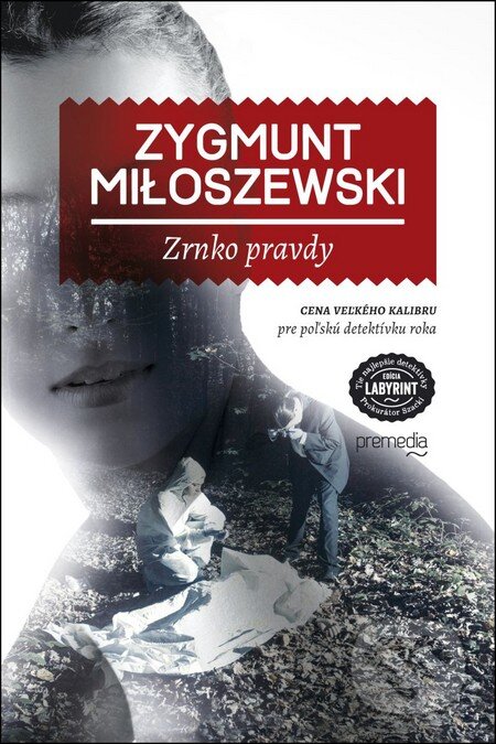 Kniha: Zrnko pravdy (Zygmunt Miłoszewski). Premedia, 2014 Kniha: Zrnko pravdy (Zygmunt Miłoszewski). Premedia, 2014
