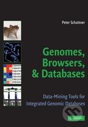 Genomes, Browsers and Databases - Peter Schattner, Cambridge University Press