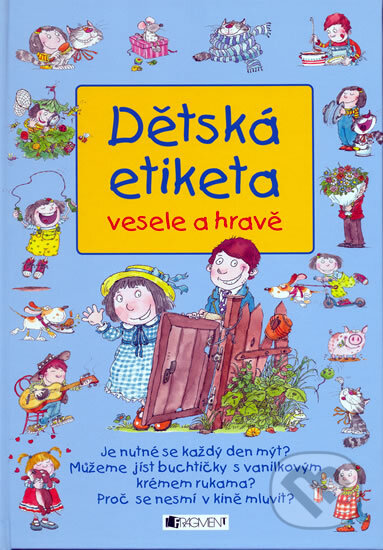 Kniha: Dětská etiketa - vesele a hravě (Joanna Krzyzanek). Nakladatelství Fragment, 2005 Kniha: Dětská etiketa - vesele a hravě (Joanna Krzyzanek). Nakladatelství Fragment, 2005
