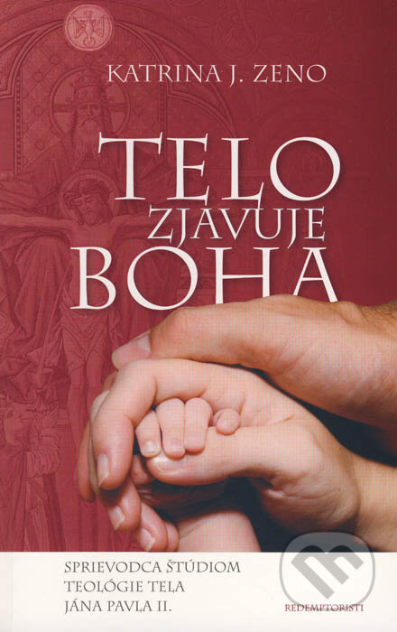 Kniha: Telo zjavuje Boha (Katrina J. Zeno). Karmelitánske nakladateľstvo, 2014 Kniha: Telo zjavuje Boha (Katrina J. Zeno). Karmelitánske nakladateľstvo, 2014