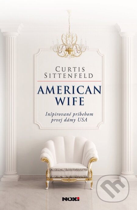 E-kniha: American wife (Curtis Sittenfeld). NOXI, 2014 E-kniha: American wife (Curtis Sittenfeld). NOXI, 2014