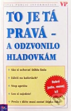 Kniha: To je tá pravá - a odzvonilo hladovkám (Alexandr Krejčiřík). Egmont SK, 2000 Kniha: To je tá pravá - a odzvonilo hladovkám (Alexandr Krejčiřík). Egmont SK, 2000