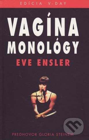 Kniha: Vagína monológy (Eva Ensler). Pragma, 2003 Kniha: Vagína monológy (Eva Ensler). Pragma, 2003