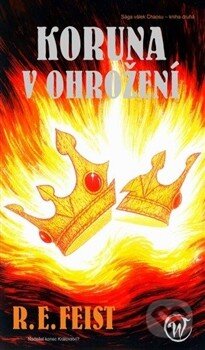 Kniha: Koruna v ohrožení (R.E. Feist). Wales, 2014 Kniha: Koruna v ohrožení (R.E. Feist). Wales, 2014