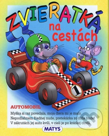 Kniha: Zvieratká na cestách (Sibyla Mislovičová). Matys, 2014 Kniha: Zvieratká na cestách (Sibyla Mislovičová). Matys, 2014