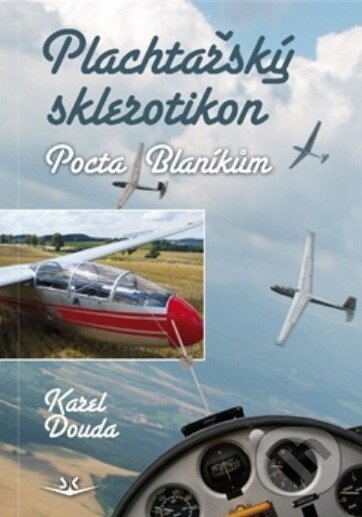 Kniha: Plachtařský sklerotikon (Karel Douda). Svět křídel, 2014 Kniha: Plachtařský sklerotikon (Karel Douda). Svět křídel, 2014