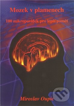 Kniha: Mozek v plamenech (Miroslav Oupic). Miroslav Oupic, 2006 Kniha: Mozek v plamenech (Miroslav Oupic). Miroslav Oupic, 2006