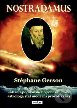 Kniha: Nostradamus (Stéphane Gerson). Práh, 2014 Kniha: Nostradamus (Stéphane Gerson). Práh, 2014