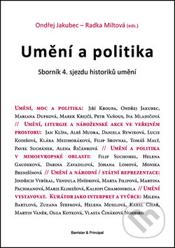 Kniha: Umění a politika (Ondřej Jakubec). Barrister & Principal, 2014 Kniha: Umění a politika (Ondřej Jakubec). Barrister & Principal, 2014