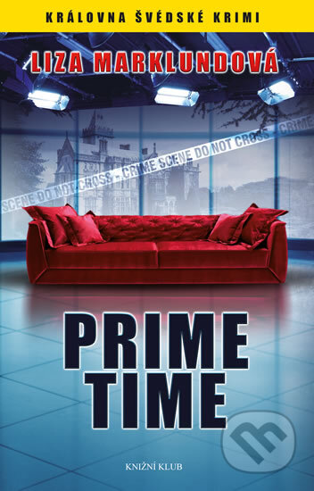 Kniha: Prime time (Liza Marklundová). Knižní klub, 2014 Kniha: Prime time (Liza Marklundová). Knižní klub, 2014