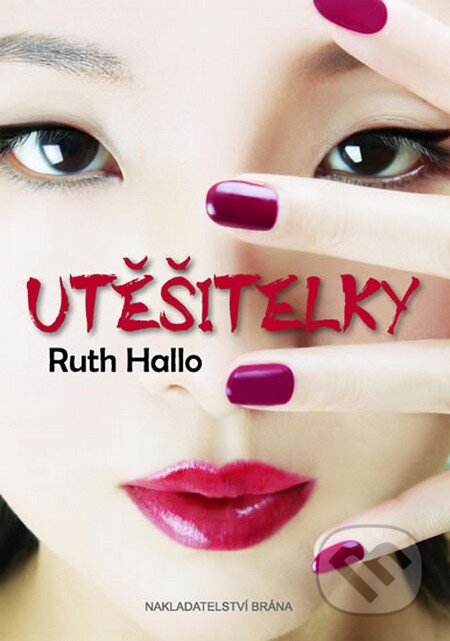 Kniha: Utěšitelky (Ruth Hallo). Brána, 2014 Kniha: Utěšitelky (Ruth Hallo). Brána, 2014