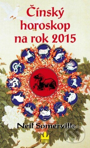 Kniha: Čínský horoskop na rok 2015 (Neil Somerville). Baronet, 2014 Kniha: Čínský horoskop na rok 2015 (Neil Somerville). Baronet, 2014