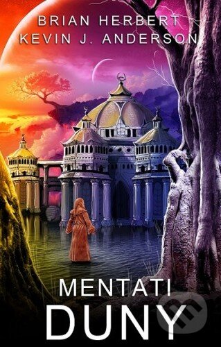 Kniha: Mentati Duny (Brian Herbert a Kevin J. Anderson). Baronet, 2014 Kniha: Mentati Duny (Brian Herbert a Kevin J. Anderson). Baronet, 2014