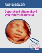 Kniha: Doporučená ultrazvuková vyšetření v těhotenství (Mladá fronta). Mladá fronta, 2014 Kniha: Doporučená ultrazvuková vyšetření v těhotenství (Mladá fronta). Mladá fronta, 2014