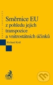 Kniha: Směrnice EU z pohledu jejich transpozice a vnitrostátních účinků (Richard Král). Virago, 2014 Kniha: Směrnice EU z pohledu jejich transpozice a vnitrostátních účinků (Richard Král). Virago, 2014