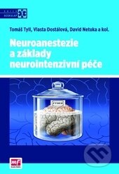 Kniha: Neuroanestezie a základy neurointenzivní péče (Mladá fronta). Mladá fronta, 2014 Kniha: Neuroanestezie a základy neurointenzivní péče (Mladá fronta). Mladá fronta, 2014