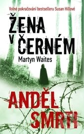 Kniha: Žena v černém: Anděl smrti (Martyn Waites). Metafora, 2014 Kniha: Žena v černém: Anděl smrti (Martyn Waites). Metafora, 2014