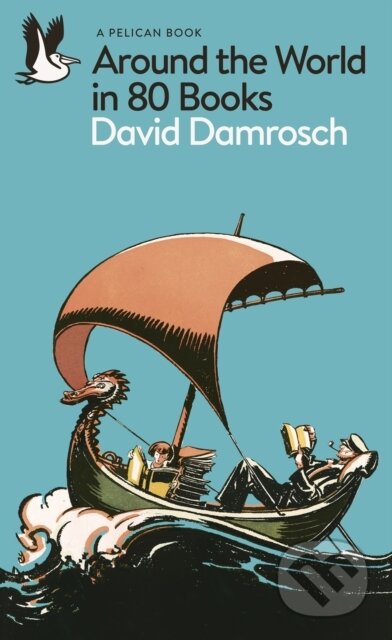 Kniha: Around the World in 80 Books (David Damrosch). Penguin Books, 2022 Kniha: Around the World in 80 Books (David Damrosch). Penguin Books, 2022