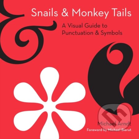 Kniha: Snails and Monkey Tails (Michael Arndt). HarperCollins, 2022 Kniha: Snails and Monkey Tails (Michael Arndt). HarperCollins, 2022