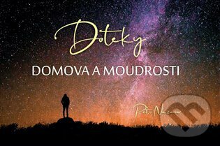 Kniha: Doteky domova a moudrosti (Petr Nazarov). Petr Nazarov, 2022 Kniha: Doteky domova a moudrosti (Petr Nazarov). Petr Nazarov, 2022