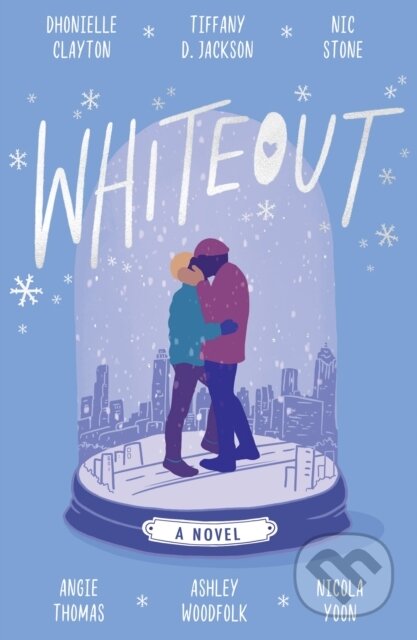Kniha: Whiteout (Angie Thomas, Ashley Woodfolk, Dhonielle Clayton, Nic Stone, Nicola Yoon a Tiffany D Jackson). HarperCollins, 2022 Kniha: Whiteout (Angie Thomas, Ashley Woodfolk, Dhonielle Clayton, Nic Stone, Nicola Yoon a Tiffany D Jackson). HarperCollins, 2022