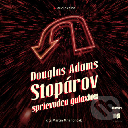 Audiokniha: Stopárov sprievodca galaxiou (Douglas Adams). Publixing, Slovart, 2022 Audiokniha: Stopárov sprievodca galaxiou (Douglas Adams). Publixing, Slovart, 2022