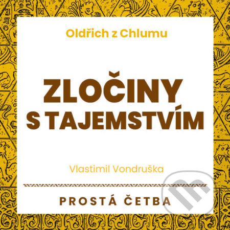 Audiokniha: Oldřich z Chlumu - Zločiny s tajemstvím (Vlastimil Vondruška). Tympanum, 2022 Audiokniha: Oldřich z Chlumu - Zločiny s tajemstvím (Vlastimil Vondruška). Tympanum, 2022