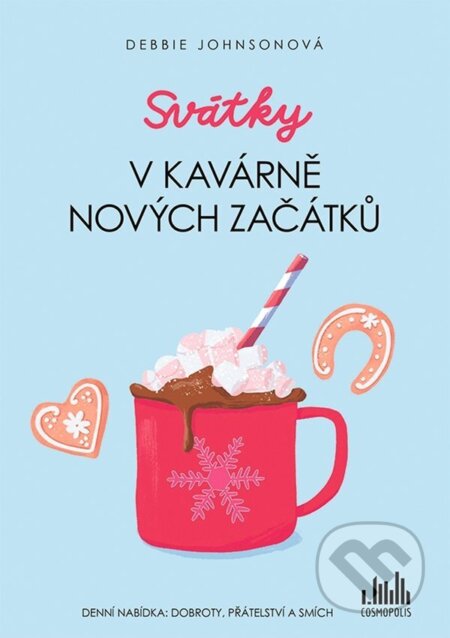 E-kniha: Svátky v Kavárně nových začátků (Debbie Johnson). Grada, 2022 E-kniha: Svátky v Kavárně nových začátků (Debbie Johnson). Grada, 2022