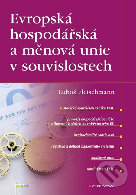 E-kniha: Evropská hospodářská a měnová unie v souvislostech (Luboš Fleischmann). Grada, 2022 E-kniha: Evropská hospodářská a měnová unie v souvislostech (Luboš Fleischmann). Grada, 2022