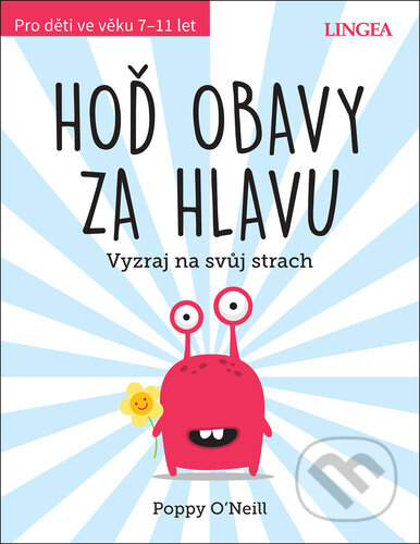 Kniha: Hoď obavy za hlavu (Poppy O’Neill). Lingea, 2022 Kniha: Hoď obavy za hlavu (Poppy O’Neill). Lingea, 2022