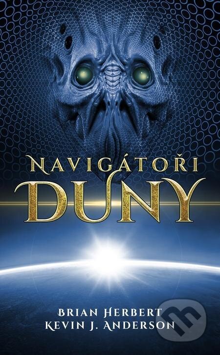 E-kniha: Navigátoři Duny (Brian Herbert a Kevin J. Anderson). Baronet, 2022 E-kniha: Navigátoři Duny (Brian Herbert a Kevin J. Anderson). Baronet, 2022