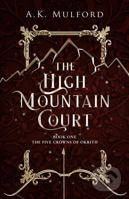Kniha: The High Mountain Court (A.K. Mulford). HarperCollins, 2022 Kniha: The High Mountain Court (A.K. Mulford). HarperCollins, 2022