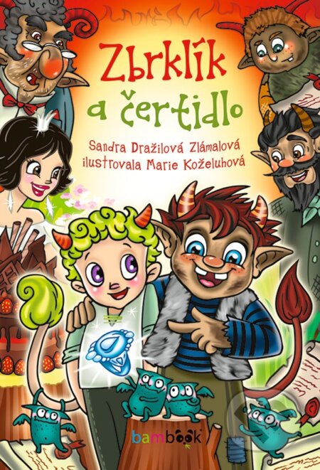 Kniha: Zbrklík a čertidlo (Marie Koželuhová a Sandra Dražilová Zlámalová). Bambook, 2022 Kniha: Zbrklík a čertidlo (Marie Koželuhová a Sandra Dražilová Zlámalová). Bambook, 2022