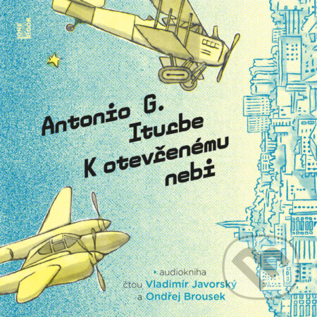 Audiokniha: K otevřenému nebi (Antonio G. Iturbe). OneHotBook, 2022 Audiokniha: K otevřenému nebi (Antonio G. Iturbe). OneHotBook, 2022