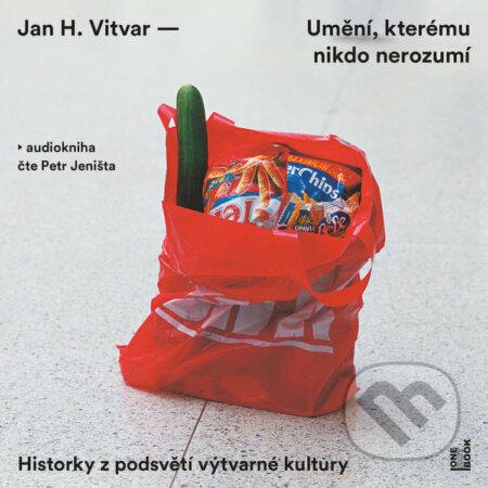 Audiokniha: Umění, kterému nikdo nerozumí: Historky z podsvětí výtvarné kultury (Jan H. Vitvar). OneHotBook, 2022 Audiokniha: Umění, kterému nikdo nerozumí: Historky z podsvětí výtvarné kultury (Jan H. Vitvar). OneHotBook, 2022
