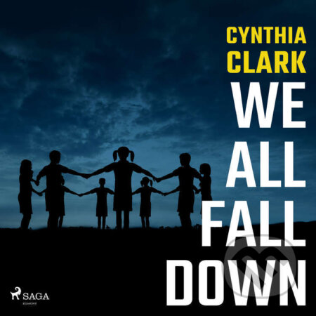Audiokniha: We All Fall Down (EN) (Cynthia Clark). Saga Egmont, 2022 Audiokniha: We All Fall Down (EN) (Cynthia Clark). Saga Egmont, 2022