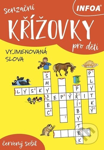 Kniha: Senzační křížovky pro děti (INFOA). INFOA, 2022 Kniha: Senzační křížovky pro děti (INFOA). INFOA, 2022