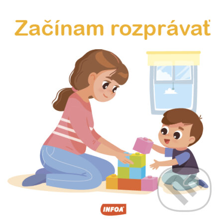 Kniha: Začínam rozprávať (INFOA). INFOA, 2022 Kniha: Začínam rozprávať (INFOA). INFOA, 2022