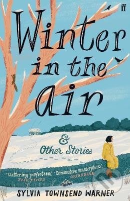 Winter in the Air - Sylvia Townsend Warner, Faber and Faber, 2022