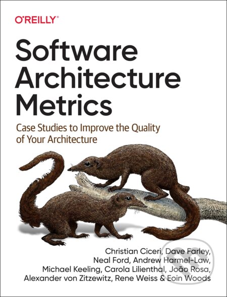 Kniha: Software Architecture Metrics (Christian Ciceri, Dave Farley, Neal Ford, Andrew Harmel-Law, Michael Keeling, Carola Lilienthal, João Rosa, Alexander von Zitzewitz, Rene Weiss a Eoin Woods). O´Reilly, 2022 Kniha: Software Architecture Metrics (Christian Ciceri, Dave Farley, Neal Ford, Andrew Harmel-Law, Michael Keeling, Carola Lilienthal, João Rosa, Alexander von Zitzewitz, Rene Weiss a Eoin Woods). O´Reilly, 2022