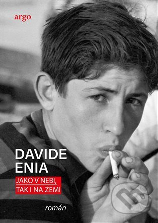 Kniha: Jako v nebi, tak i na zemi (Davide Enia). Argo, 2023 Kniha: Jako v nebi, tak i na zemi (Davide Enia). Argo, 2023