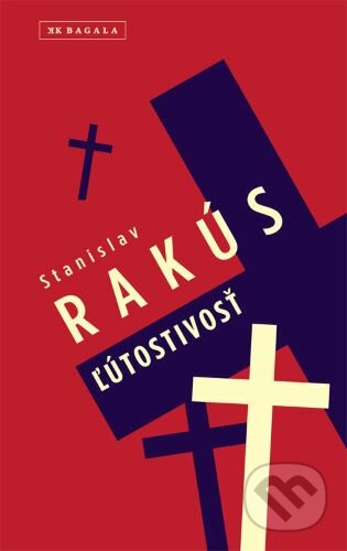 Kniha: Ľútostivosť (Stanislav Rakús). Koloman Kertész Bagala, 2022 Kniha: Ľútostivosť (Stanislav Rakús). Koloman Kertész Bagala, 2022