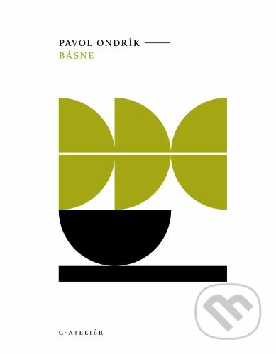 Kniha: Básne (Pavol Ondrík). G-ATELIÉR, 2022 Kniha: Básne (Pavol Ondrík). G-ATELIÉR, 2022