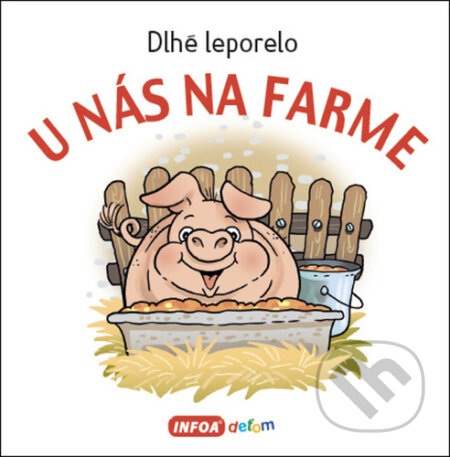 Kniha: U nás na farme (INFOA). INFOA, 2022 Kniha: U nás na farme (INFOA). INFOA, 2022