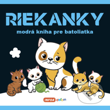Kniha: Riekanky - Modrá kniha pre batoliatka (INFOA). INFOA, 2022 Kniha: Riekanky - Modrá kniha pre batoliatka (INFOA). INFOA, 2022