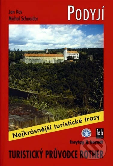 Podyjí a jihozápadní Morava - Jan Kos, freytag&berndt, 2001
