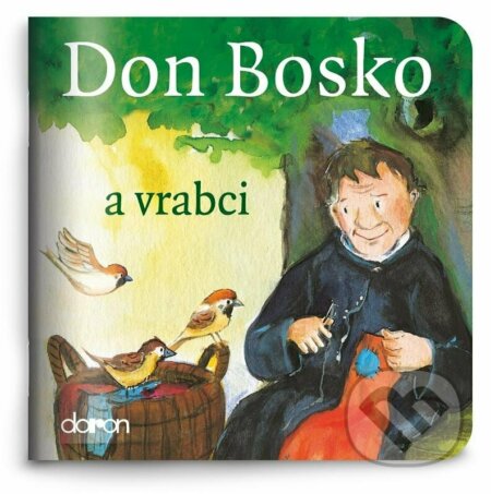 Kniha: Don Bosko a vrabci (Doron). Doron, 2022 Kniha: Don Bosko a vrabci (Doron). Doron, 2022