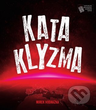 Kniha: Kataklyzma (Mirek Vodrážka). Centrum pro dokumentaci totalitních režimů, 2022 Kniha: Kataklyzma (Mirek Vodrážka). Centrum pro dokumentaci totalitních režimů, 2022