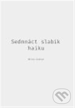 Kniha: Sedmnáct slabik haiku (Milan Guštar). Uvnitř, 2022 Kniha: Sedmnáct slabik haiku (Milan Guštar). Uvnitř, 2022